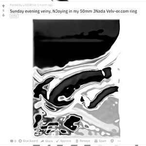 Reddit Post - Sunday evening veiny, NJoying in my 50mm JNada Velv-Or.com ring