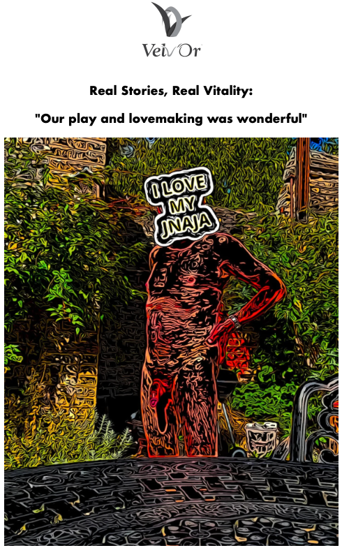 Newsletter - Real Stories, Real Vitality: “Our play and lovemaking was wonderful”